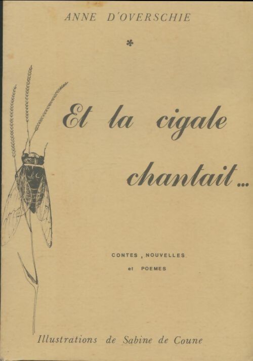 Livrenpoche : Et la cigale chantait : Contes, nouvelles et poèmes - Anne D'Overschie - Livre
