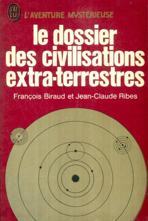Livrenpoche : Le dossier des civilisations extra-terrestres - François Biraud - Livre
