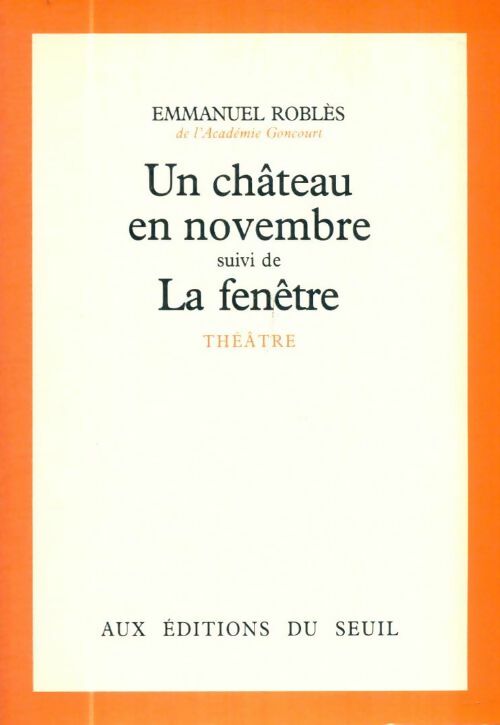 Livrenpoche : Un château en novembre / La fenêtre - Emmanuel Roblès - Livre