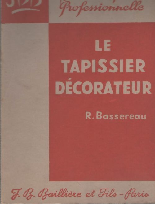 Livrenpoche : Le tapissier-décorateur - René Bassereau - Livre