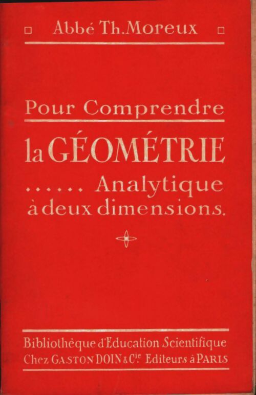 Livrenpoche : Pour comprendre la géométrie ... Analytique à deux dimensions - Abbé Th. Moreux - Livre