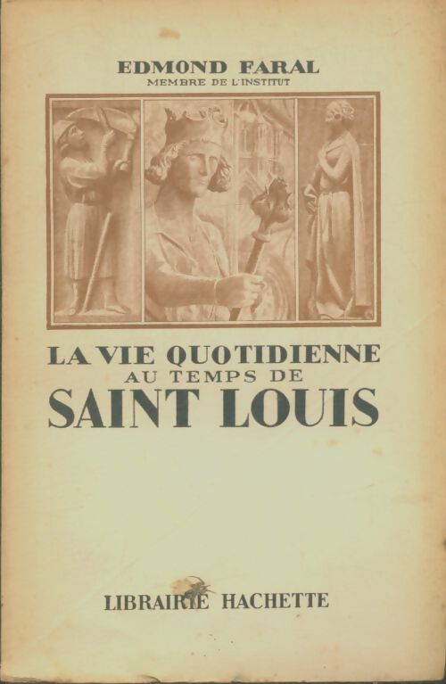 Livrenpoche : La vie quotidienne au temps de Saint Louis - Edmond Faral - Livre