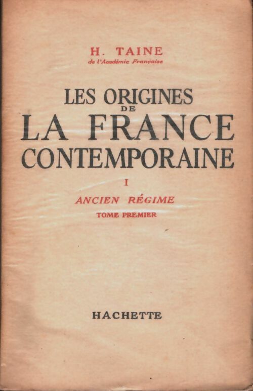 Livrenpoche : Les origines de la France contemporaine Tome I : Ancien régime Tome I - H. Taine - Livre