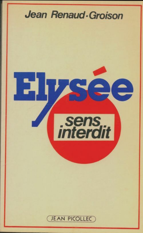 Livrenpoche : Elysée sens interdit - Jean Renaud-Groison - Livre