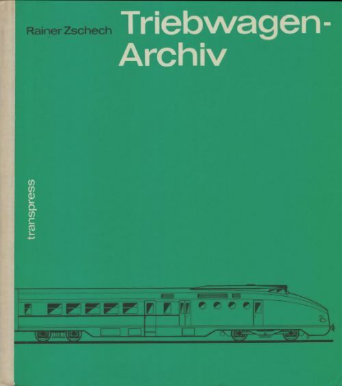 Livrenpoche : Triebwagen-archiv - Rainer Zschech - Livre
