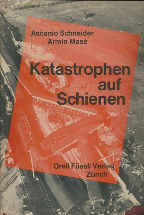 Livrenpoche : Katastrophen auf schienen - Armin Masé - Livre