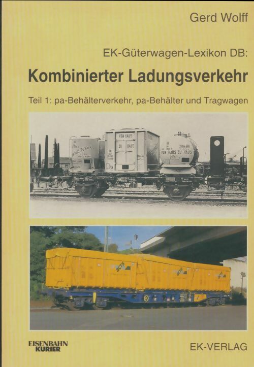 Livrenpoche : Ek-güterwagen-lexikon db 5 : Kombinierter ladungsverkehr 1. - Gerd Wolff - Livre