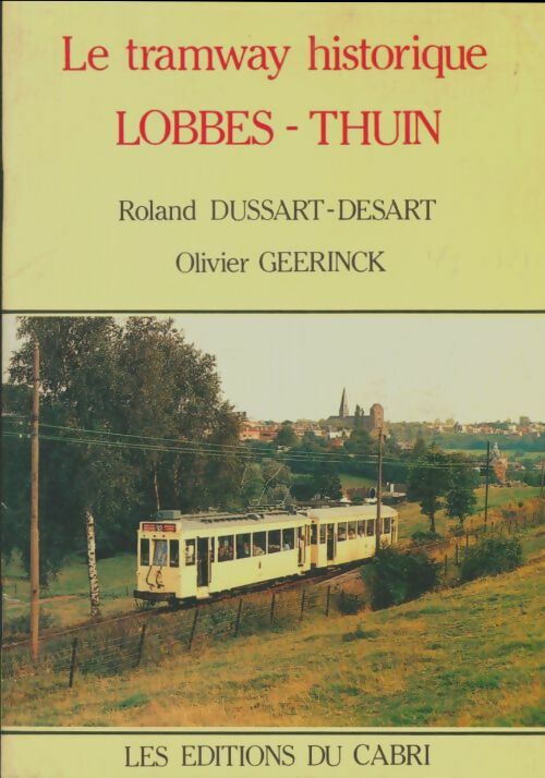 Livrenpoche : Le tramway historique Lobbes-Thuin - Roland Dussart-Desart - Livre