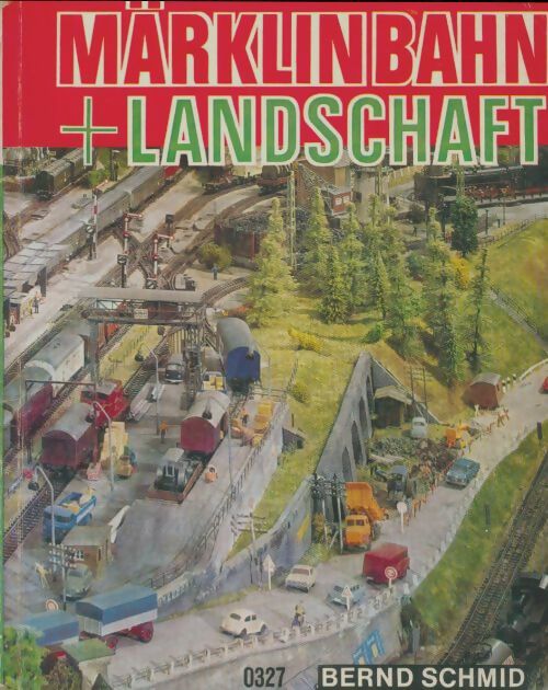 Livrenpoche : Märklinbahn + landschaft - Bernd Schmid - Livre