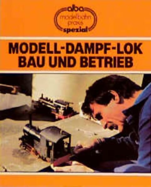 Livrenpoche : Modell - dampf - lok. Bau und betrieb - Herbert Salzburg - Livre