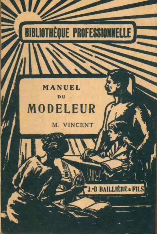 Livrenpoche : Manuel du modeleur - M. Vincent - Livre