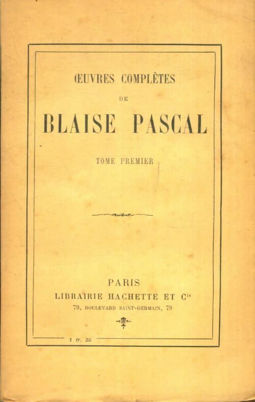 Livrenpoche : Oeuvres complètes de Blaise Pascal Tome I - Blaise Pascal - Livre