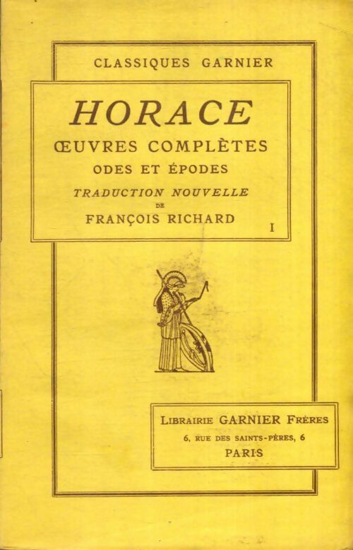 Livrenpoche : Horace : Oeuvres complètes Tome I : Odes et épodes - François Horace; Richard - Livre