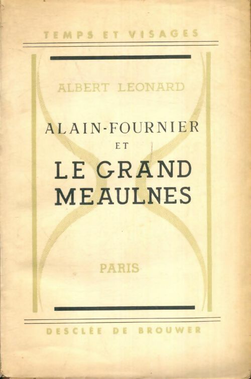 Livrenpoche : Alain-Fournier et le grand Meaulnes - Albert Léonard - Livre