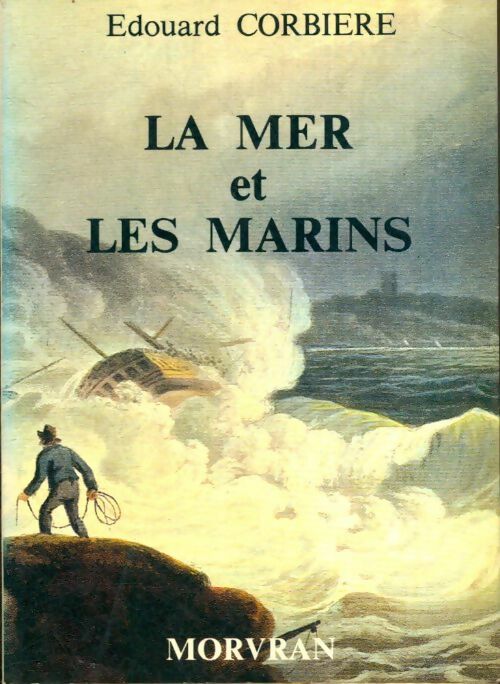 Livrenpoche : La mer et les marins - Edouard Corbière - Livre