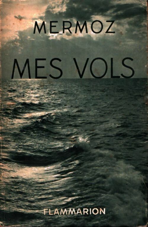 Livrenpoche : Mes vols - Jean Mermoz - Livre