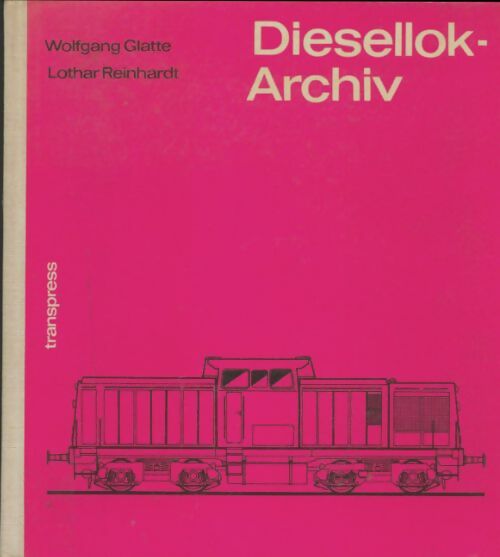 Livrenpoche : Diesellok-archiv - Wolfgang Glatte - Livre