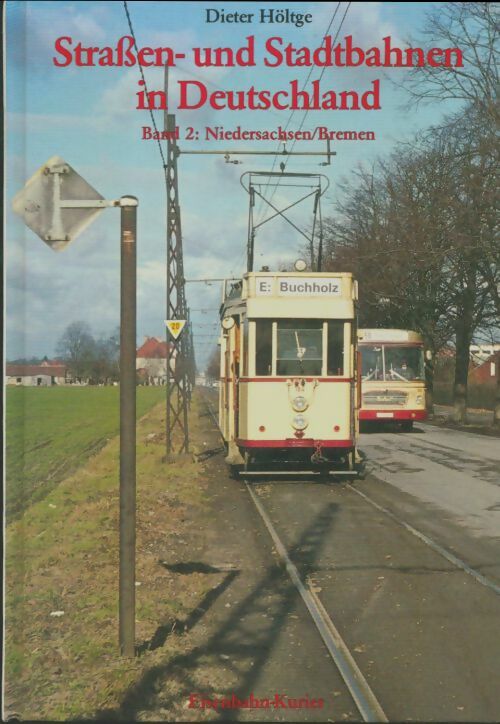 Livrenpoche : Strassen-und Stadtbahnen in Deutschland Band 2 : Niedersachsen / Bremen - Dieter Höltge - Livre