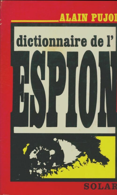Livrenpoche : Dictionnaire de l'espion - Alain Pujol - Livre