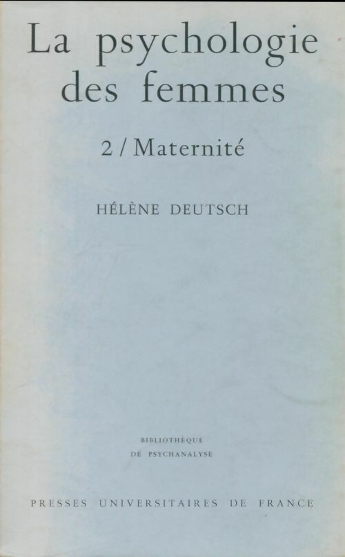 Livrenpoche : La psychologie des femmes étude psychanalytique Tome II : Maternité - Hélène Deutsch - Livre
