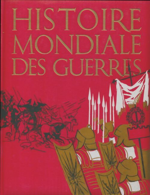 Livrenpoche : Histoire mondiale des guerres Tome I - Collectif - Livre