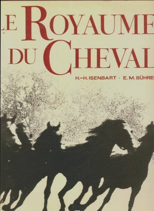 Livrenpoche : Le royaume du cheval - H-H Isenbart - Livre