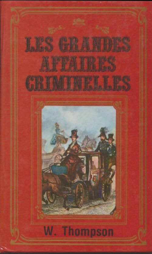 Livrenpoche : Les grandes affaires criminelles françaises - W Thompson - Livre