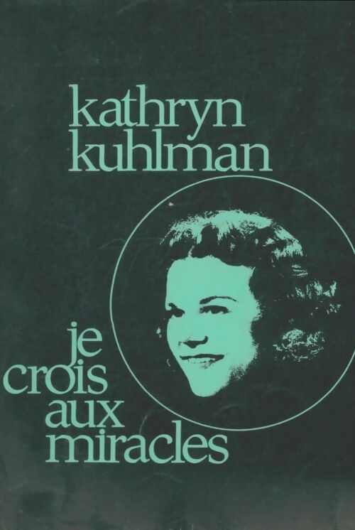 Livrenpoche : Je crois aux miracles - Kathryn Kuhlman - Livre