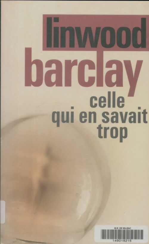 Livrenpoche : Celle qui en savait trop - Linwood Barclay - Livre