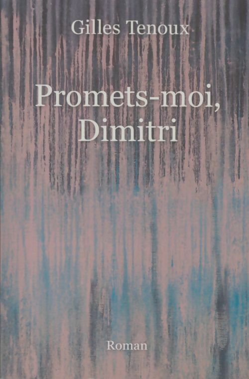 Livrenpoche : Promets-moi, Dimitri - Gilles Tenoux - Livre