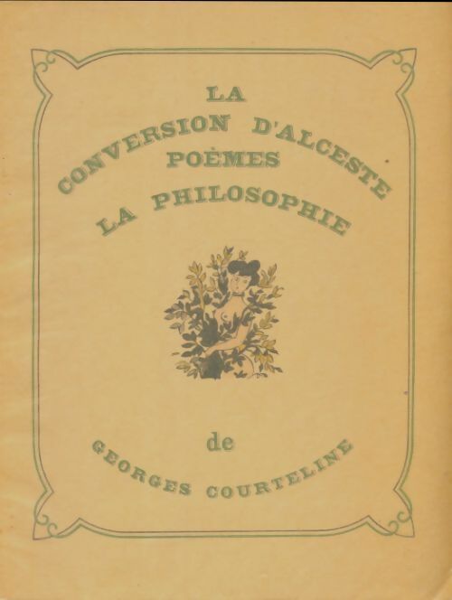 Livrenpoche : La philosophie de Georges Courteline / La conversion d'Alceste / Poèmes - Georges Courteline - Livre