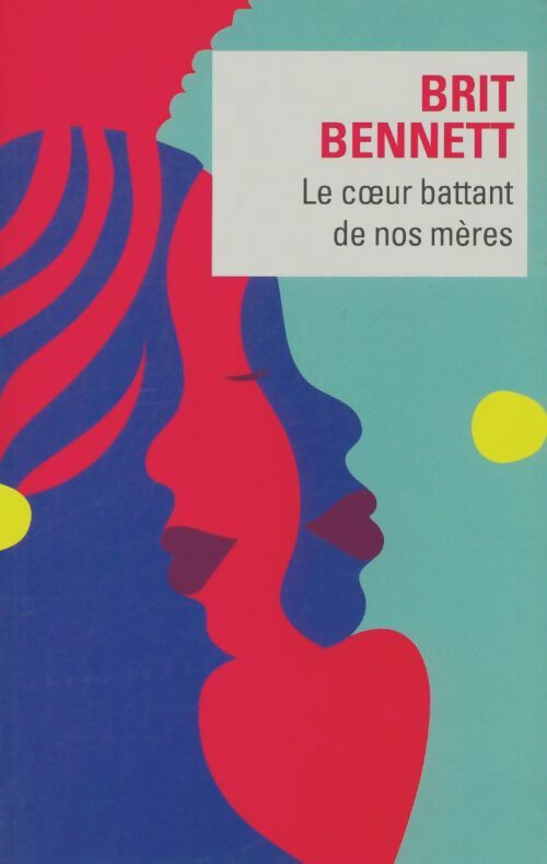 Livrenpoche : Le coeur battant de nos mères - Bennett Brit - Livre