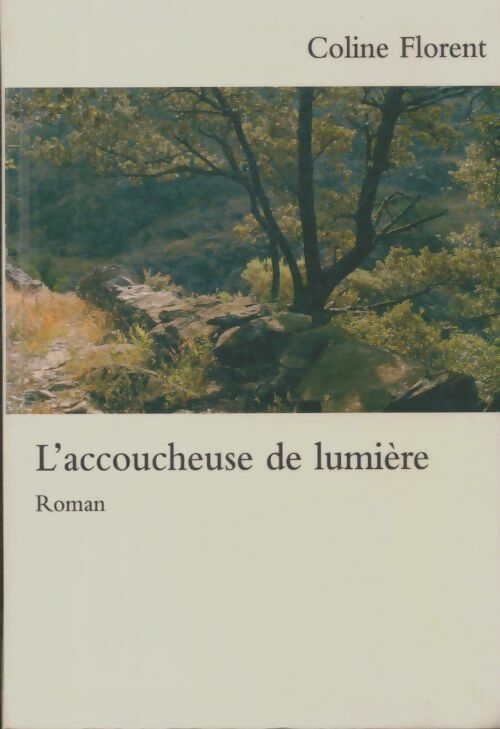 Livrenpoche : L'accoucheuse de lumière - Coline Florent - Livre