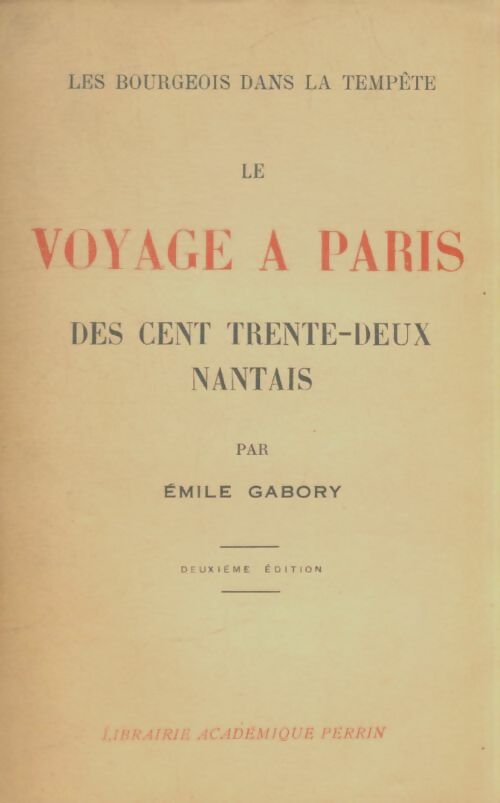 Livrenpoche : Le voyage à Paris des cent trente deux nantais - Emile Gabory - Livre