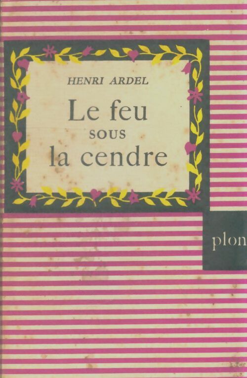 Livrenpoche : Le feu sous la cendre - Henri Ardel - Livre