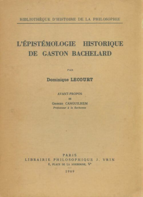 Livrenpoche : L' épistémologie historique de Gaston Bachelard - Dominique Lecourt - Livre