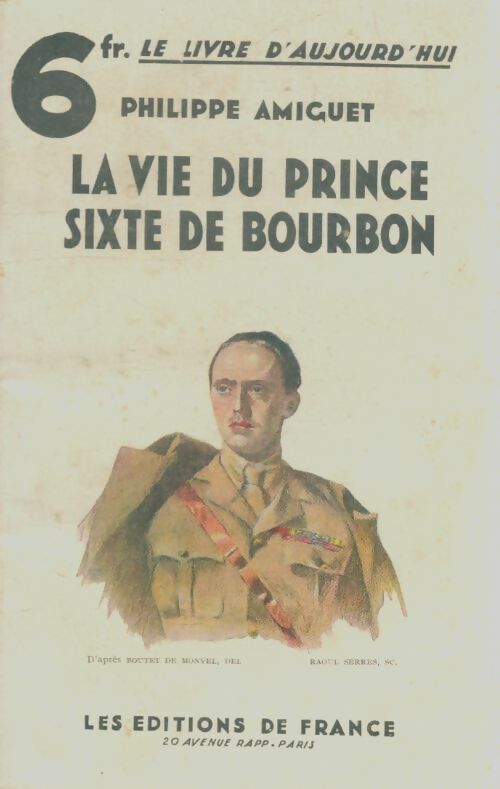Livrenpoche : La vie du prince Sixte de Bourbon - Philippe Amiguet - Livre