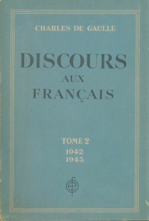Livrenpoche : Discours aux français Tome II - Général Charles De Gaulle - Livre