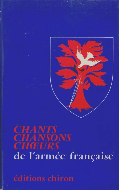 Livrenpoche : Chants, chansons et choeurs de l'armée française - Collectif - Livre