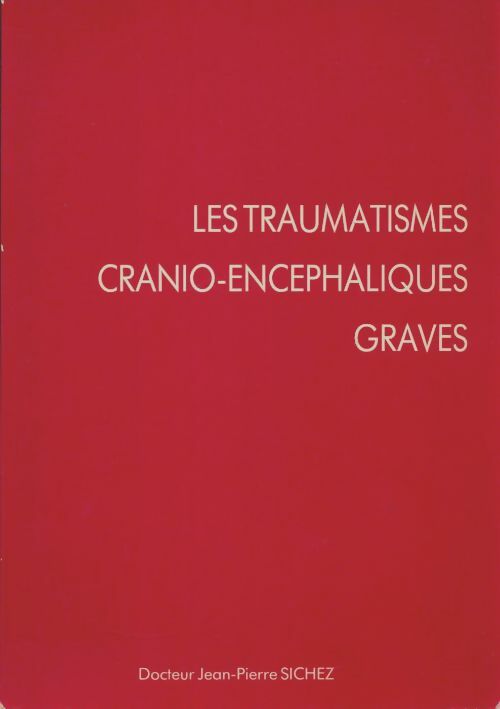 Livrenpoche : Les traumatismes cranio-encéphaliques graves - Jean-Pierre Sichez - Livre