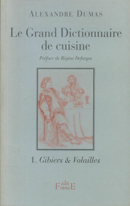 Livrenpoche : Grand dictionnaire de cuisine Tome I : Gibiers et volailles - Alexandre Dumas - Livre