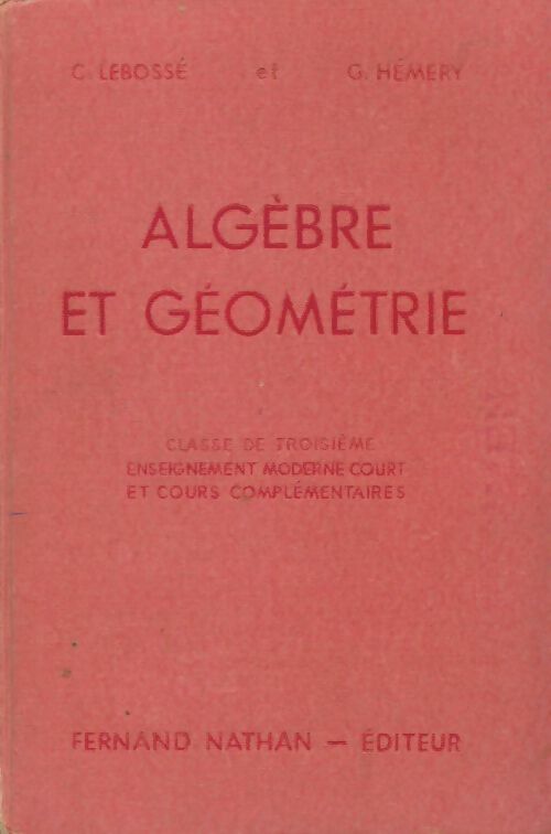 Livrenpoche : Algèbre et géométrie 3e - C. Lebossé - Livre