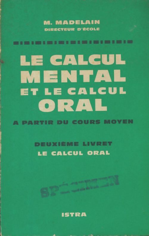 Livrenpoche : Le calcul mental et le calcul oral à partir du cours moyen Tome II - M Madelain - Livre