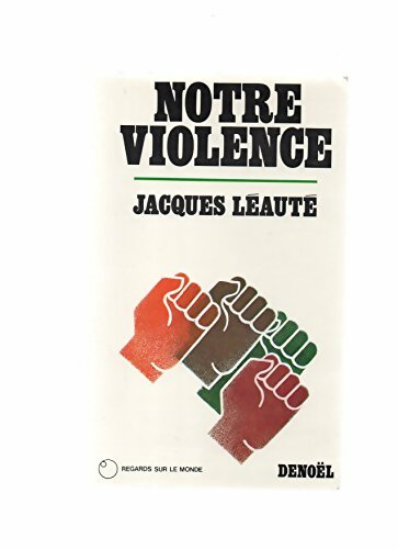 Livrenpoche : Notre violence - Jacques Léauté - Livre