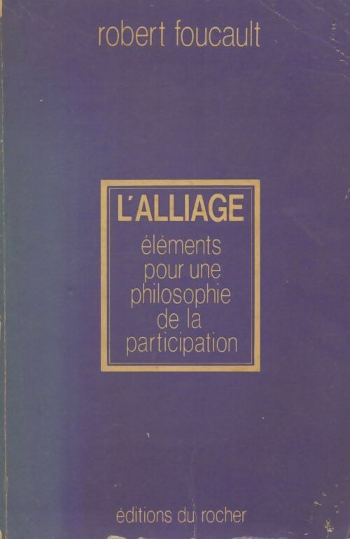 Livrenpoche : L'alliage - Robert Foucault - Livre