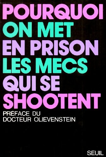Livrenpoche : Pourquoi on met en prison les mecs qui se shootent - Collectif - Livre