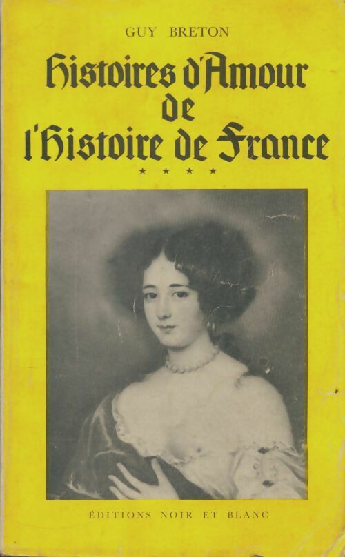 Livrenpoche : Histoires d'amour de l'histoire de France Tome IV - Guy Breton - Livre