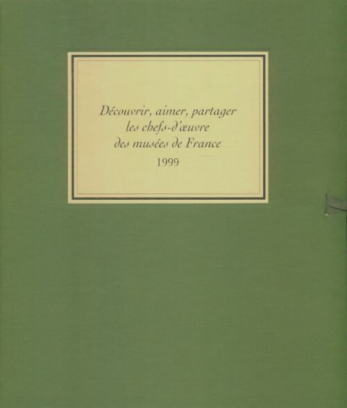 Livrenpoche : Découvrir, aimer, partager les chefs d'oeuvre des musées de France 1999 - Collectif - Livre