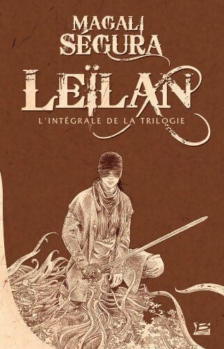 Livrenpoche : Leilan : L'intégrale de la trilogie - Magali Ségura - Livre