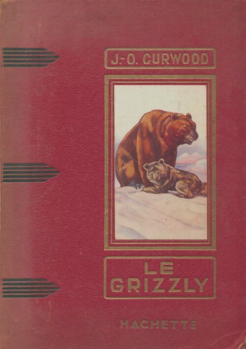 Livrenpoche : Le grizzly - James Oliver Curwood - Livre